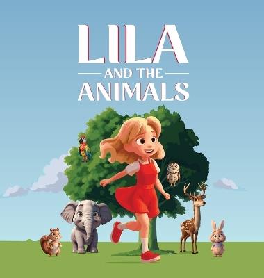 Lila and The Animals: A Children's Story Book About a Girl Named Lila Who Discovers That She Has a Special Gift of Talking With Animals - Mapesho Daniel - cover