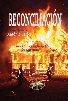 Reconciliación - Vera Lúcia Marinzeck de Carvalho,Por El Espíritu Antônio Carlos - cover