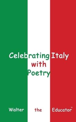 Celebrating Italy with Poetry - Walter the Educator - cover