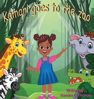 Kamari Goes to the Zoo - Kendra C Thomas - cover