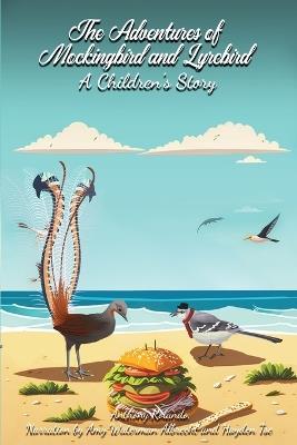 The Adventures of Mockingbird and Lyrebird: A Children's Story - Anthony Rolando - cover