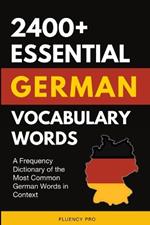 2400+ Essential German Vocabulary Words: A Frequency Dictionary of the Most Common German Words in Context