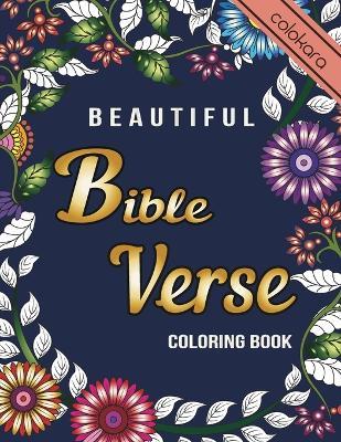 Beautiful Bible Verse Coloring Book: An Inspirational Coloring Journey for Young Adult Bringing the Words of Jesus to Life Through Color - Esther Ellis,Colokara - cover