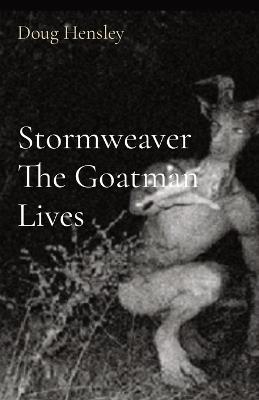 Stormweaver The Goatman Lives - Doug Hensley - cover