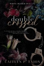 Double Crossed (Wring Bearer Duet #2): A spicy forced proximity, fake marriage redemption romance