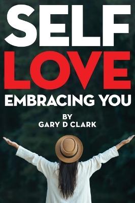 Self Love: Embracing You - Gary Clark - cover