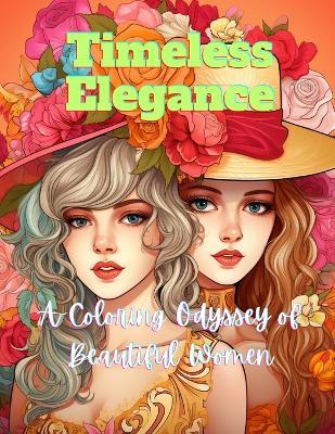 Timeless Elegance: A Coloring Odyssey of Beautiful Women - A Hazra - cover