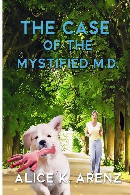 The Case of the Mystified M.D. - Alice K Arenz - cover