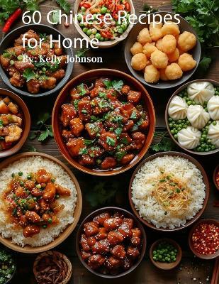 60 Chinese Recipes for Home - Kelly Johnson - cover