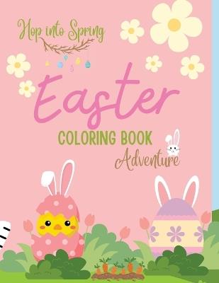 Hop into Spring: Easter Coloring Book Adventure for Ages 4-9 - Brooke Tatum - cover