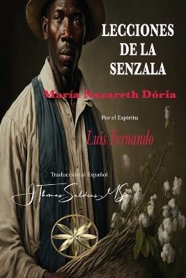 Lecciones de la Senzala - María Nazareth Dória,Por El Espíritu Luis Fernando - cover