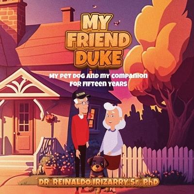 My Friend Duke: My Pet Dog and My Companion for Fifteen Years - Reinaldo Irizarry - cover