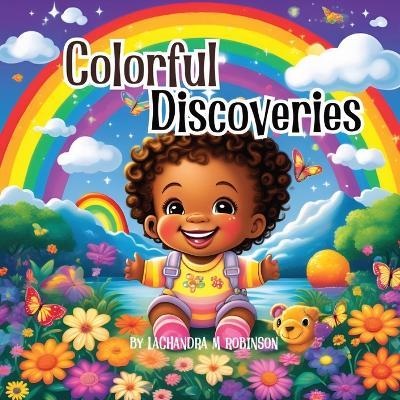 Colorful Discoveries - Lachandra M Robinson - cover