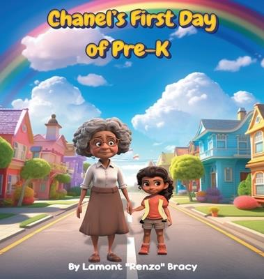 Chanel's First Day of Pre-K - Lamont Renzo Bracy - cover