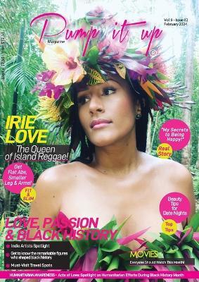 Pump it up Magazine: Irie Love, The Queen of Island Reggae - Celebrating Love, Passion, and Black History Month - Sutton,Michael B Sutton - cover