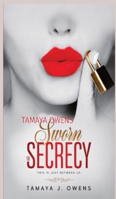 Sworn To Secrecy - Tamaya J Owens - cover