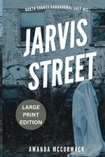 Jarvis Street: North County Paranormal Unit #2