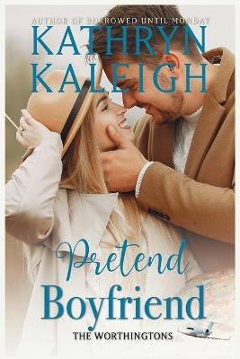 Pretend Boyfriend - Kathryn Kaleigh - cover