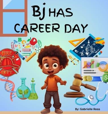 BJ Has Career Day - Gabrielle Ross - cover