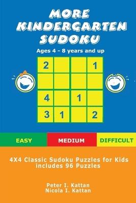 More Kindergarten Sudoku: 4x4 Classic Sudoku Puzzles for Kids - Peter I Kattan,Nicola I Kattan - cover