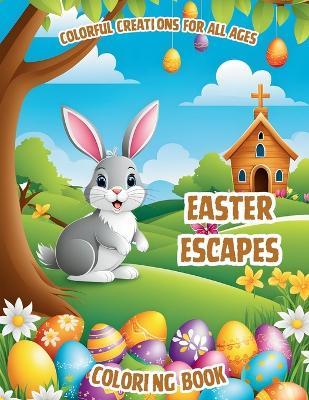 Easter Escapes Coloring Book - Scott E Bowser - cover