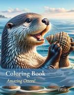 Coloring Book: Amazing Otters!