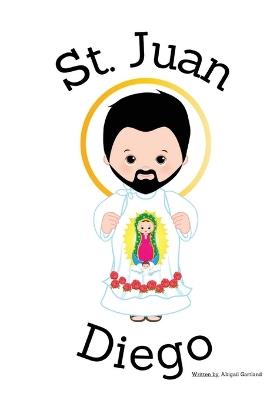 St. Juan Diego - Children's Christian Book - Lives of the Saints - Abigail Gartland - cover