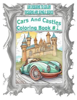 Cars And Castles Coloring Book #2: For Adults And kids of all ages who love to color - Anderson - cover