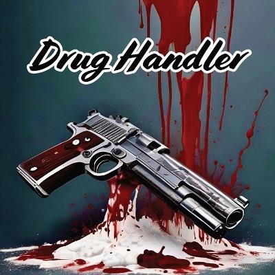 Drug Handler - Tommy Watkins - cover