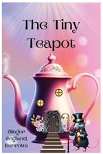 The Tiny Teapot