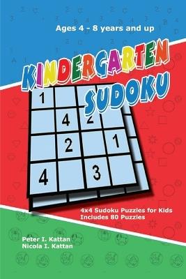 Kindergarten Sudoku: 4x4 Sudoku Puzzles for Kids - Peter I Kattan,Nicola I Kattan - cover