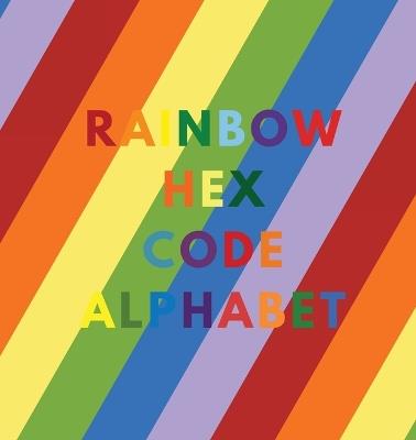 Rainbow Hex Code Alphabet - Colorful Alphabet - cover