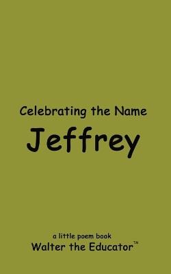 Celebrating the Name Jeffrey - Walter the Educator - cover