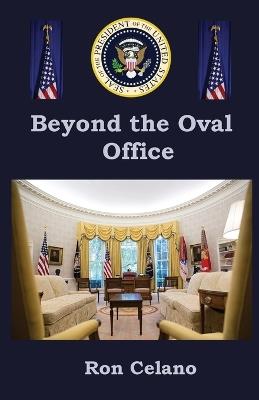 Beyond the Oval Office - Ron Celano - cover