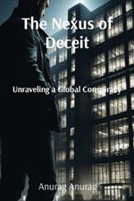 The Nexus of Deceit: Unraveling a Global Conspiracy