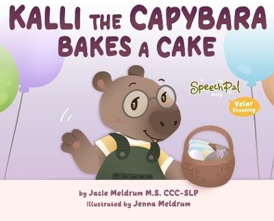 Kalli the Capybara Bakes a Cake - Jacie Meldrum - cover