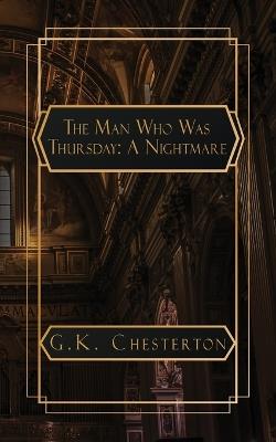 The Man Who Was Thursday: A Nightmare - G K Chesterton - cover