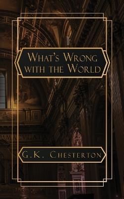 What's Wrong with the World - G K Chesterton - cover