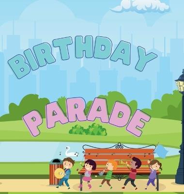 Birthday Parade: A Happy Birthday Rhyme - Eszence Press - cover