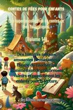 Contes de f?es pour enfants Une superbe collection de contes de f?es fantastiques. (Volume 14): Des histoires uniques, amusantes et relaxantes ? l'heure du coucher qui transmettent de nombreuses valeurs et passionnent les enfants pour la lecture.