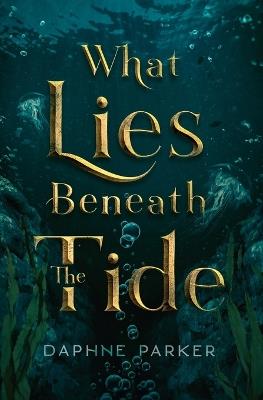 What Lies Beneath the Tide - Parker - cover