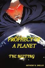 Prophecy of a Planet: The Meeting