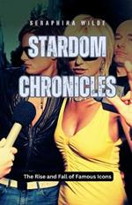 Stardom Chronicles: The Rise and Fall of Famous Icons