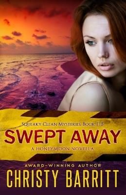 Swept Away: A Squeaky Clean Mysteries Honeymoon Novella - Christy Barritt - cover