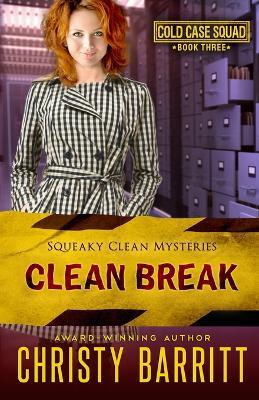 Clean Break: Cold Case Squad, 3 - Christy Barritt - cover