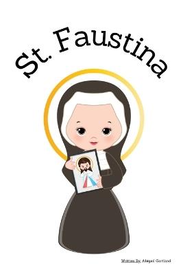 St. Faustina - Children's Christian Book - Lives of the Saints - Abigail Gartland - cover