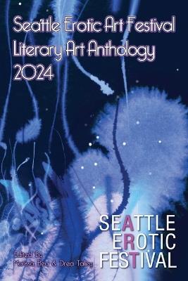 Seattle Erotic Art Festival Literary Art Anthology 2024 - cover