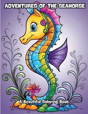 Adventures of the Seahorse: A Beautiful Coloring Book - Contenidos Creativos - cover