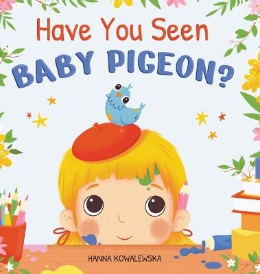 Have You Seen Baby Pigeon - Hanna Kowalewska - cover