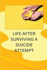 Life After Surviving a Suicide Attempt